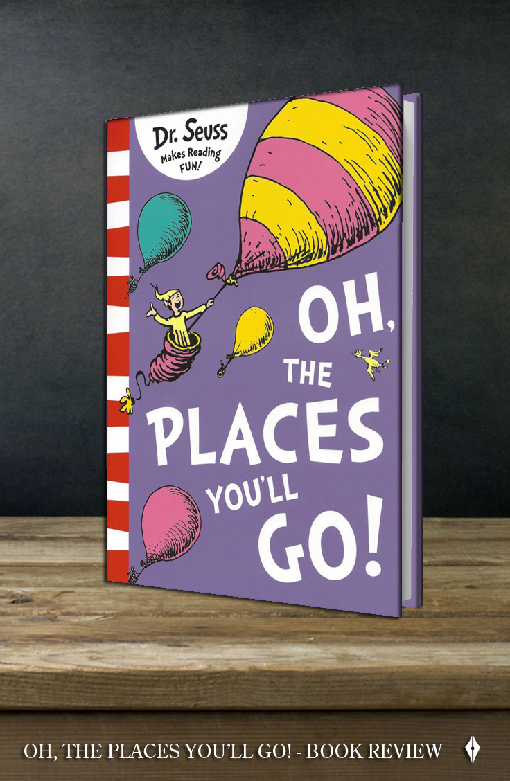 Oh, The Places You'll Go! - Review